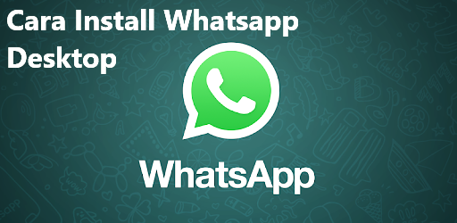 Cara Install Whatsapp Desktop