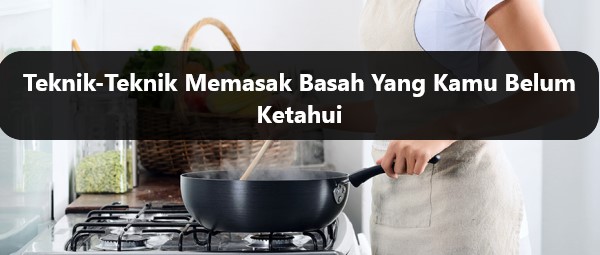 Teknik Memasak