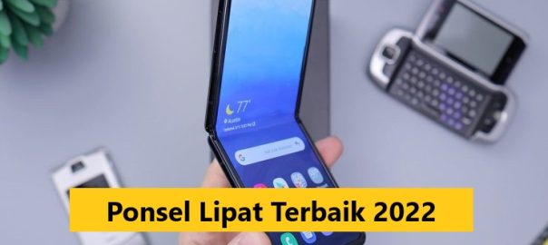 Ponsel Lipat Terbaik 2022