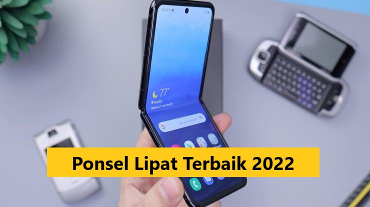 Ponsel Lipat Terbaik 2022